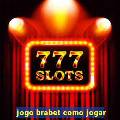 jogo brabet como jogar