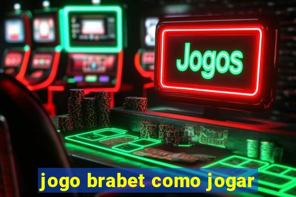 jogo brabet como jogar