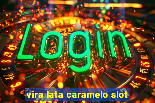 vira lata caramelo slot