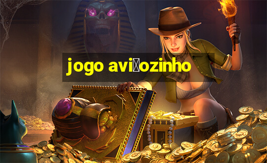 jogo avi茫ozinho