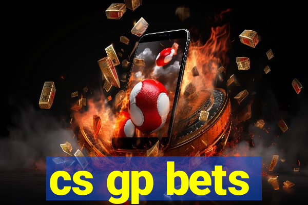 cs gp bets