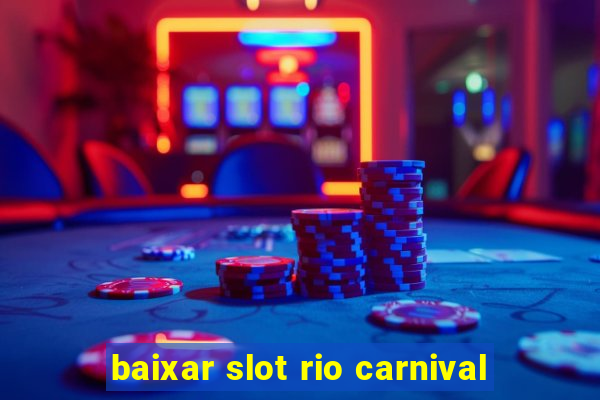 baixar slot rio carnival