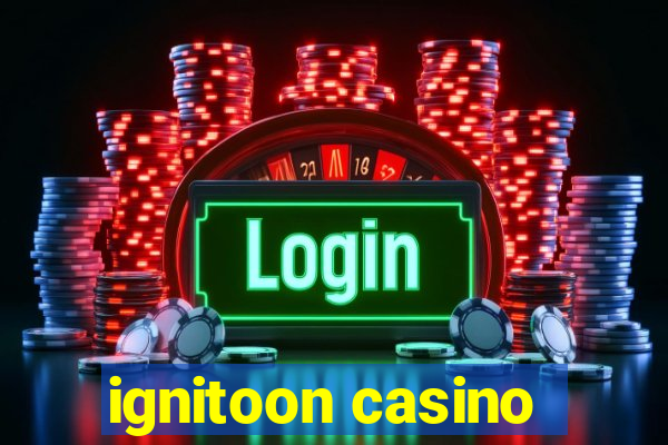 ignitoon casino