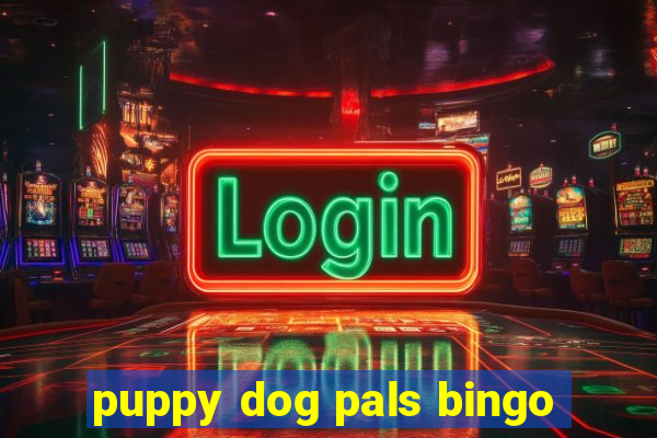 puppy dog pals bingo