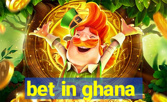 bet in ghana