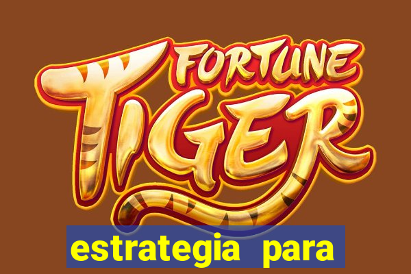 estrategia para jogo fortune tiger