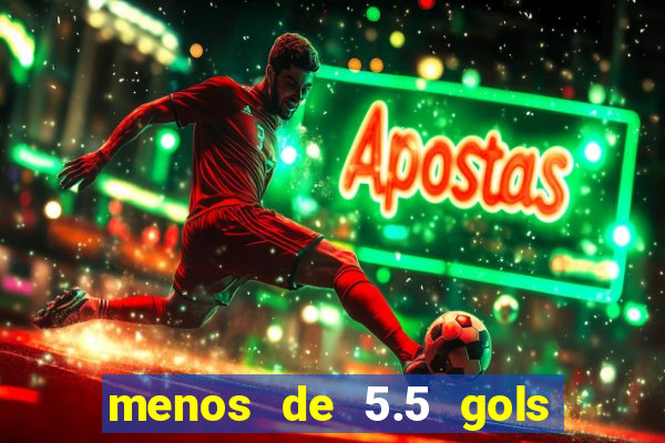 menos de 5.5 gols o que significa