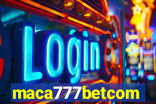 maca777betcom