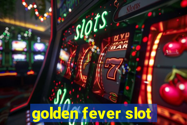 golden fever slot