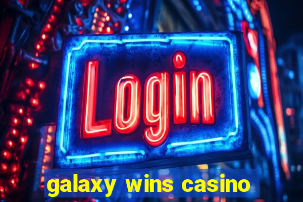 galaxy wins casino