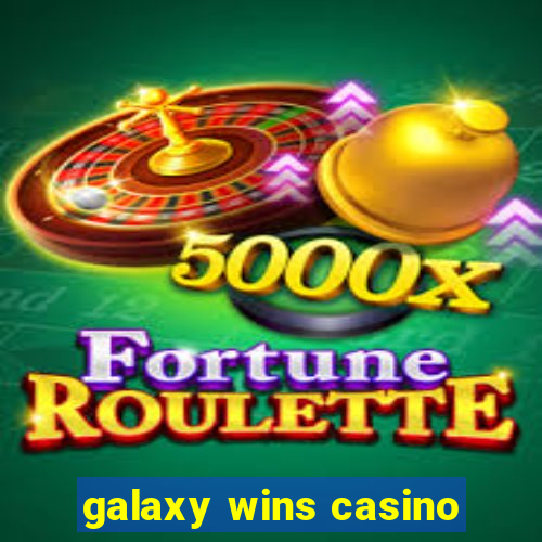 galaxy wins casino