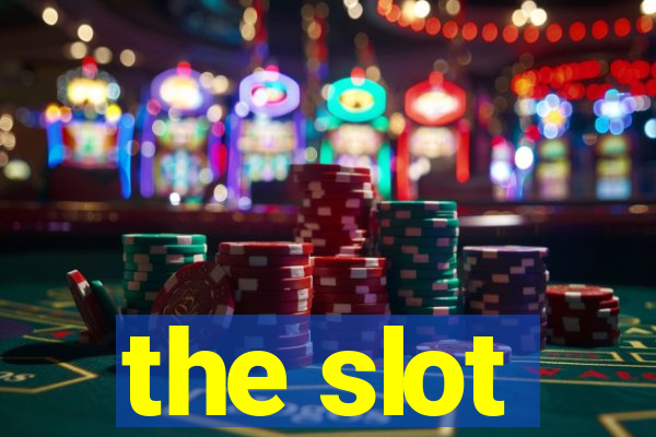 the slot