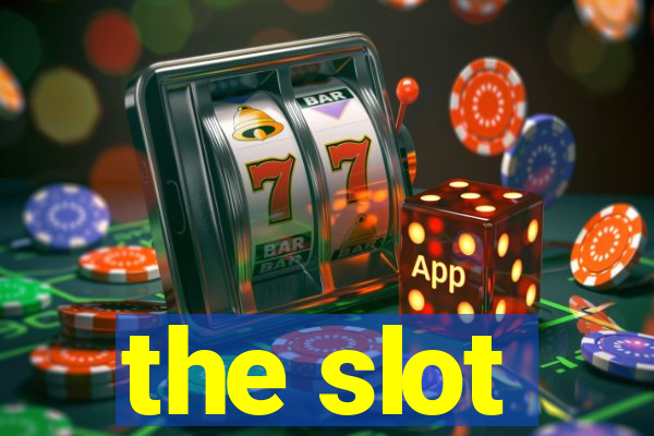 the slot