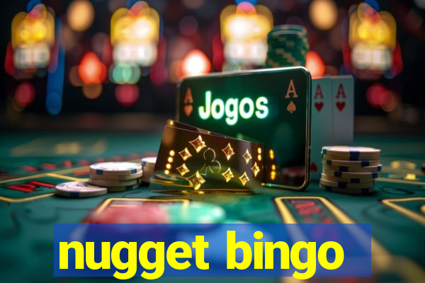 nugget bingo