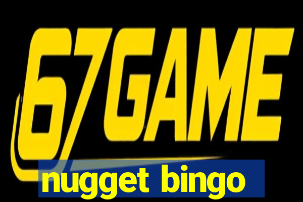 nugget bingo