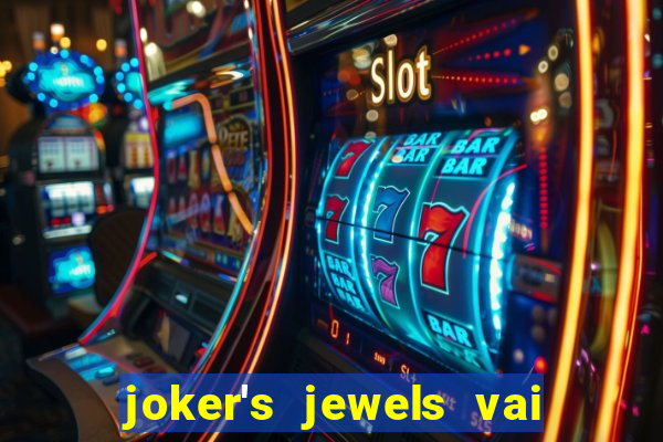 joker's jewels vai de bet