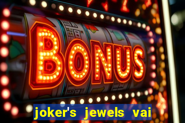 joker's jewels vai de bet