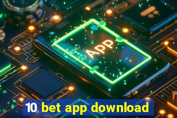 10 bet app download