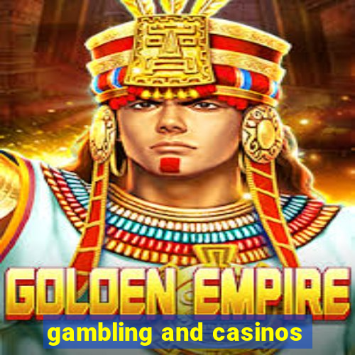 gambling and casinos