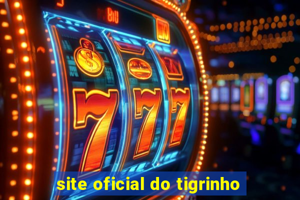 site oficial do tigrinho