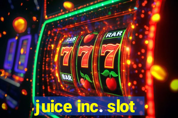 juice inc. slot