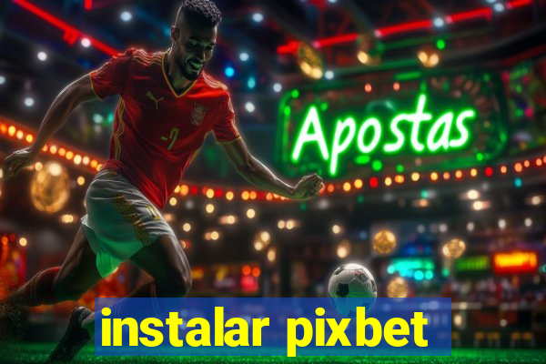 instalar pixbet