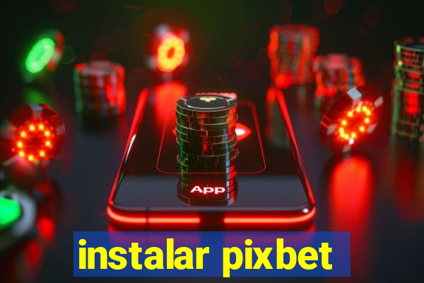 instalar pixbet