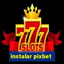 instalar pixbet