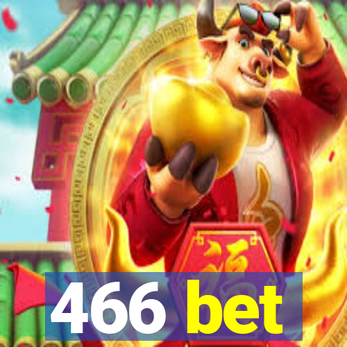 466 bet