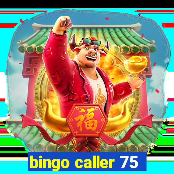 bingo caller 75