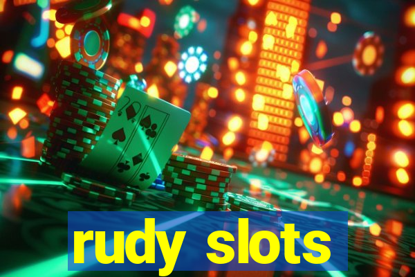 rudy slots