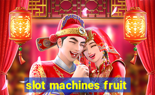 slot machines fruit