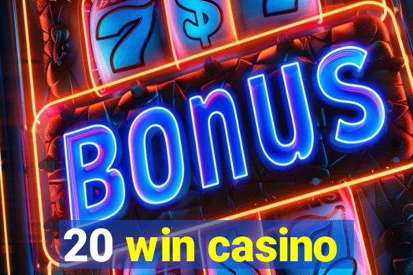 20 win casino