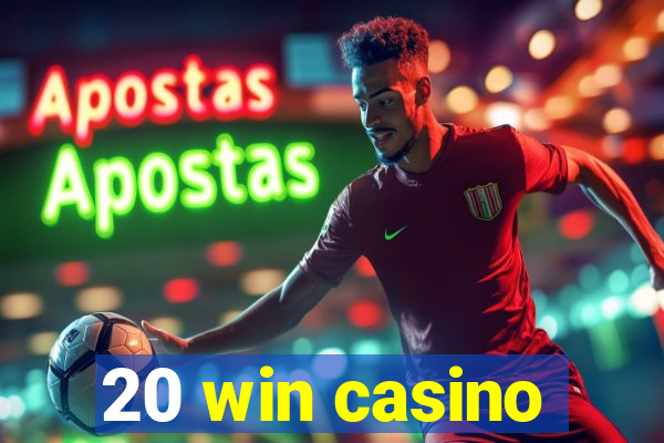 20 win casino