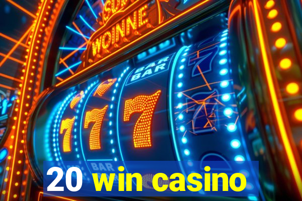 20 win casino