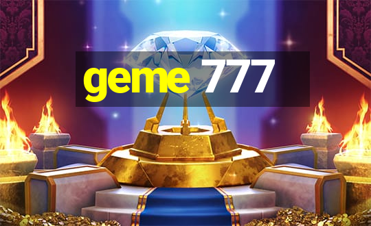 geme 777