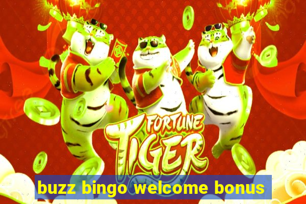 buzz bingo welcome bonus