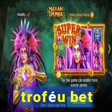 troféu bet