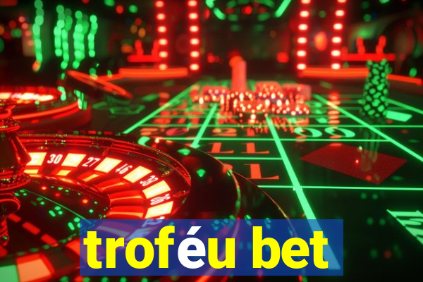 troféu bet