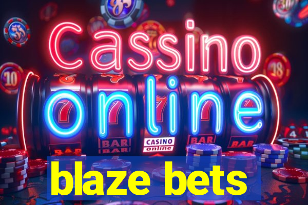 blaze bets