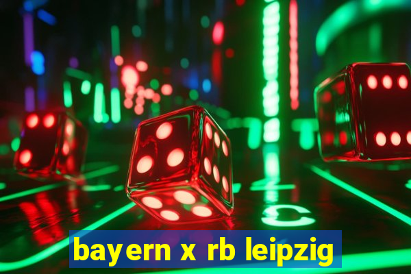 bayern x rb leipzig