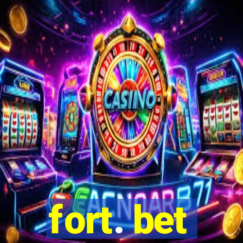 fort. bet