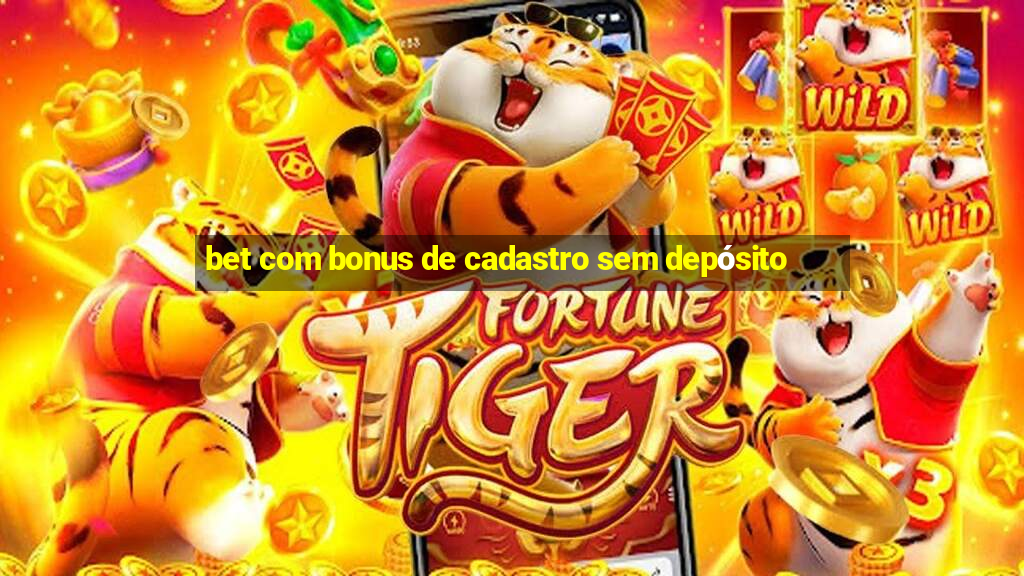 bet com bonus de cadastro sem depósito