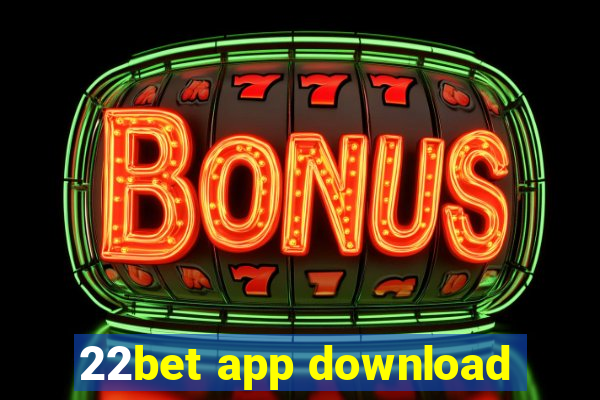 22bet app download