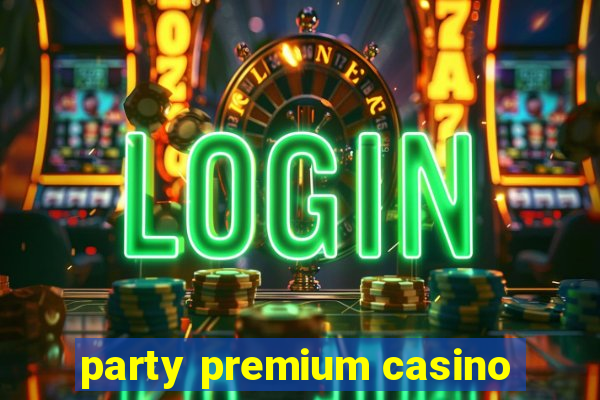 party premium casino