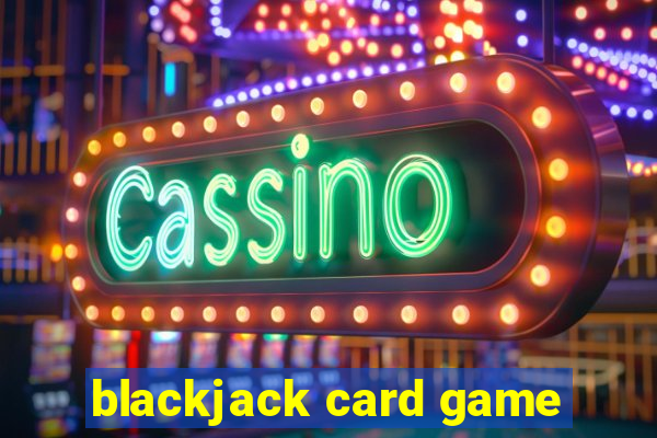 blackjack card game