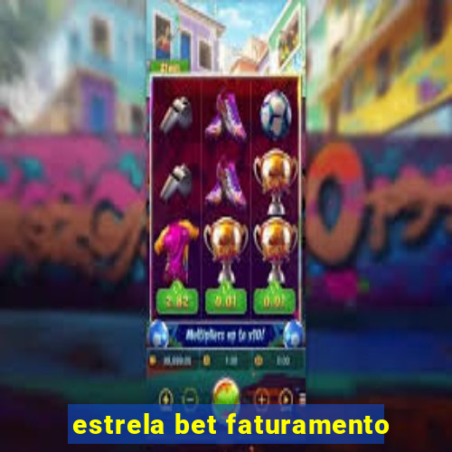 estrela bet faturamento