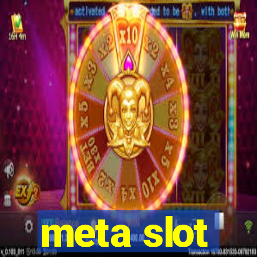 meta slot