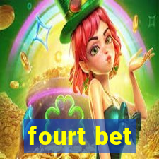 fourt bet