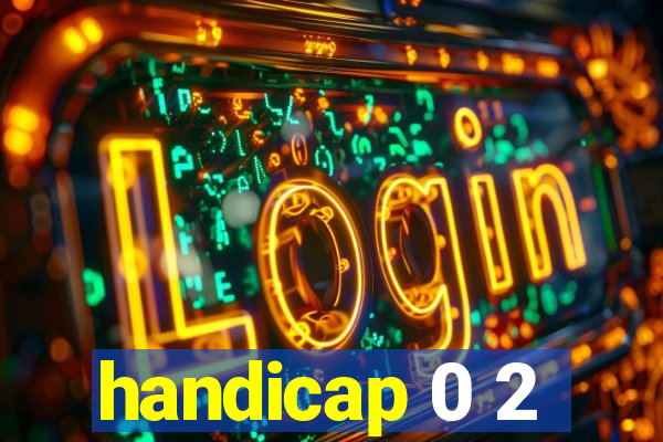 handicap 0 2